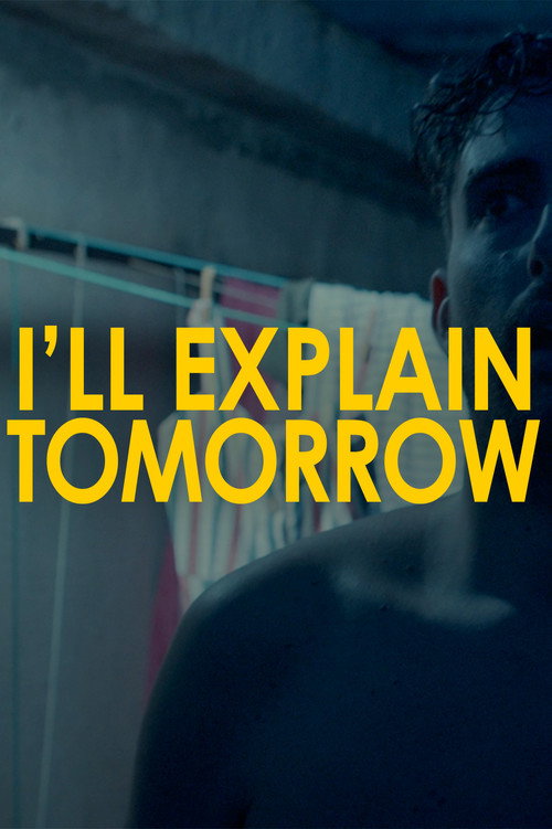 Movie poster for I'll explain tomorrow (2023)