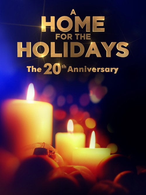 Movie poster for A Home for the Holidays: The 20th Anniversary (2018)
