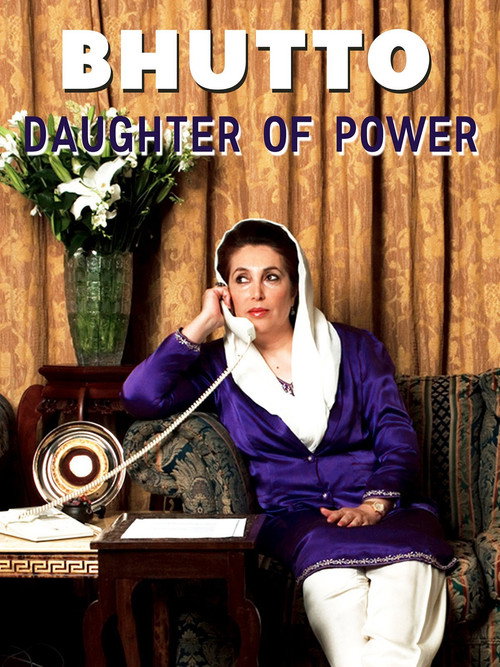 Movie poster for Bhutto: Daughter of Power (2005)