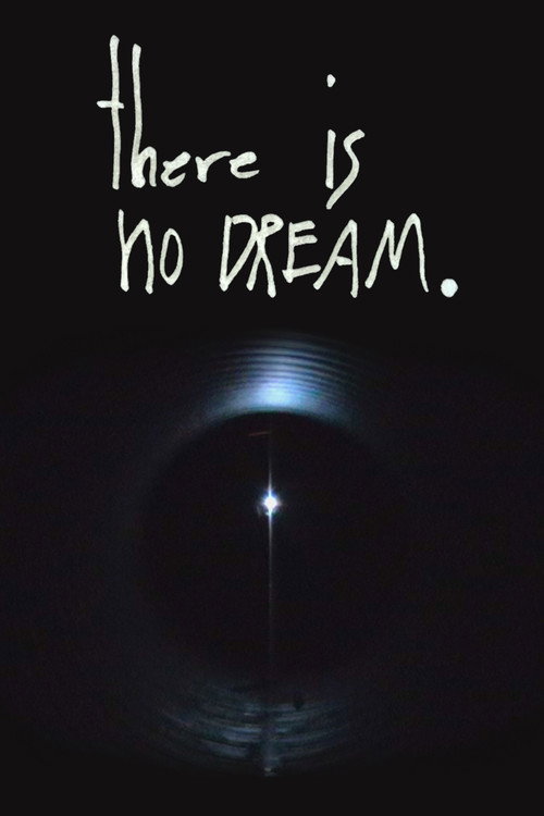 Movie poster for There is No Dream. (2025)