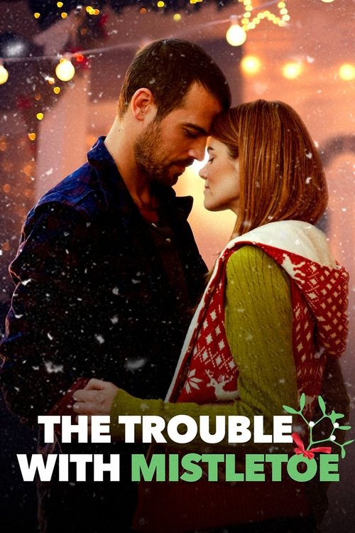 Movie poster for The Trouble with Mistletoe (2017)