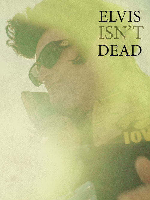 Movie poster for Elvis Isn't Dead (2023)