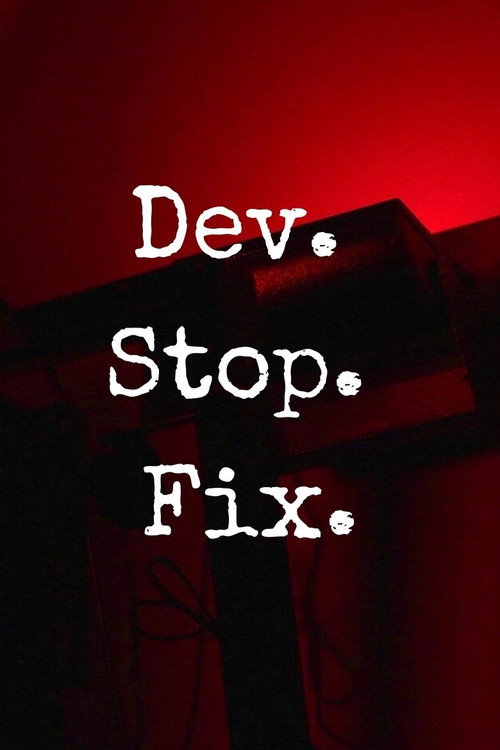 Movie poster for Dev. Stop. Fix.