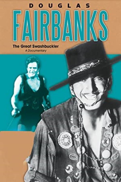 Movie poster for Douglas Fairbanks: The Great Swashbuckler (2005)