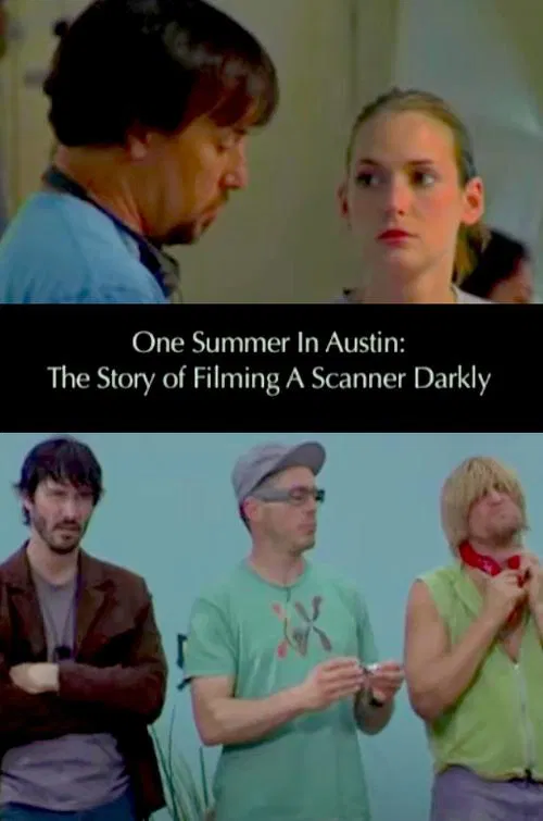Movie poster for One Summer in Austin: The Story of Filming 'A Scanner Darkly' (2006)