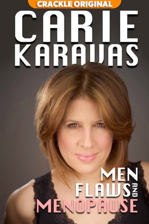 Movie poster for Carie Karavas: Men, Flaws, and Menopause (2020)