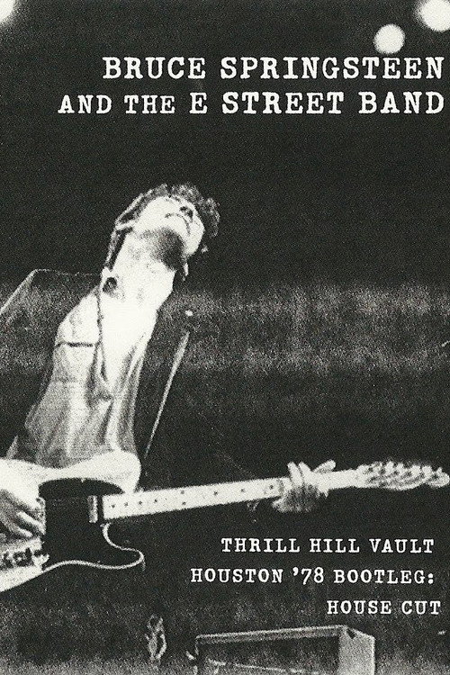 Movie poster for Bruce Springsteen & the E Street Band Houston '78 Bootleg: House Cut (2010)