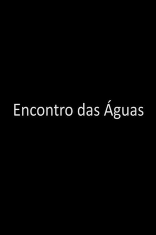 Movie poster for Encontro das Águas (2017)