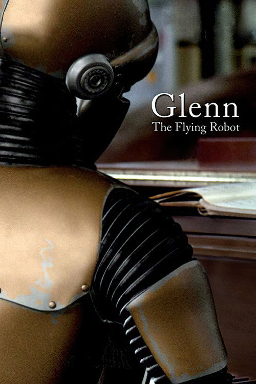 Movie poster for Glenn, the Flying Robot (2011)