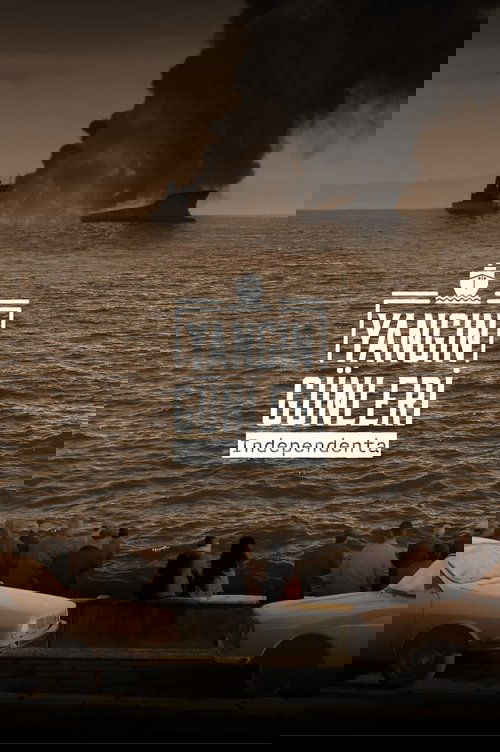 Yangın Günleri: Independenta poster