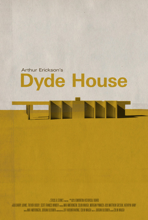 Movie poster for Arthur Erickson’s Dyde House (2023)