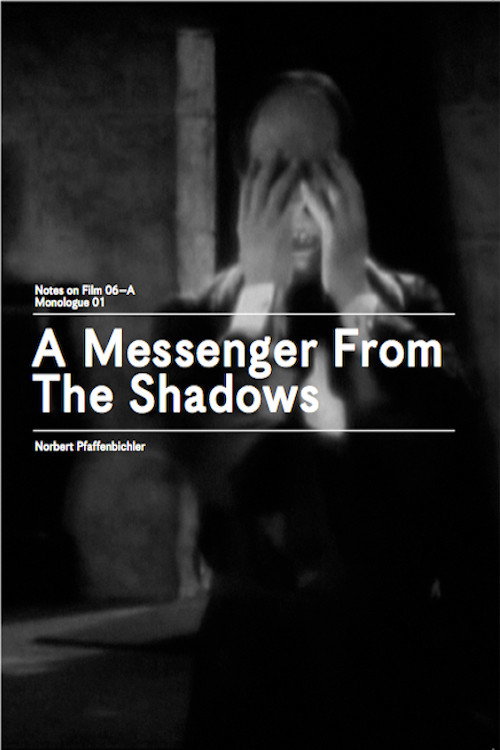 Movie poster for A Messenger from the Shadows (Notes on Film 06 A/Monologue 01) (2013)