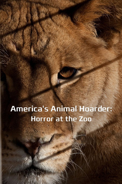 Movie poster for America's Animal Hoarder: Trouble at the Zoo (2012)