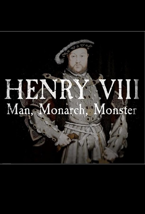 Henry VIII: Man Monarch Monster poster