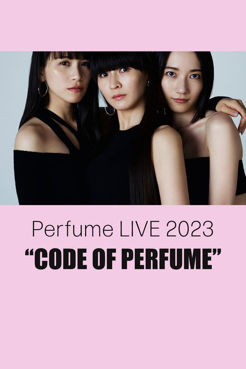 Movie poster for Perfume LIVE 2023 “CODE OF PERFUME” (2023)