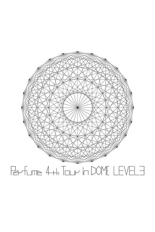 Movie poster for Perfume 4th Tour In Dome Level 3 (2014)