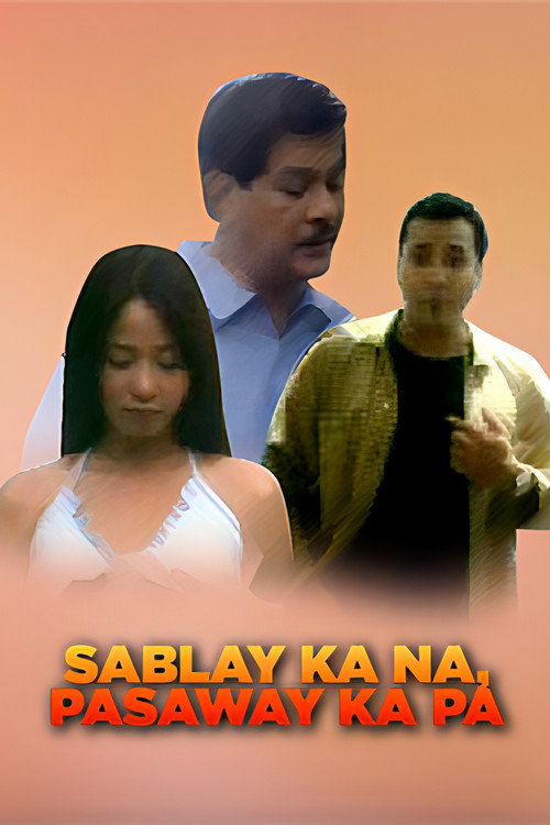 Movie poster for Sablay Ka Na... Pasaway Ka Pa... (2005)