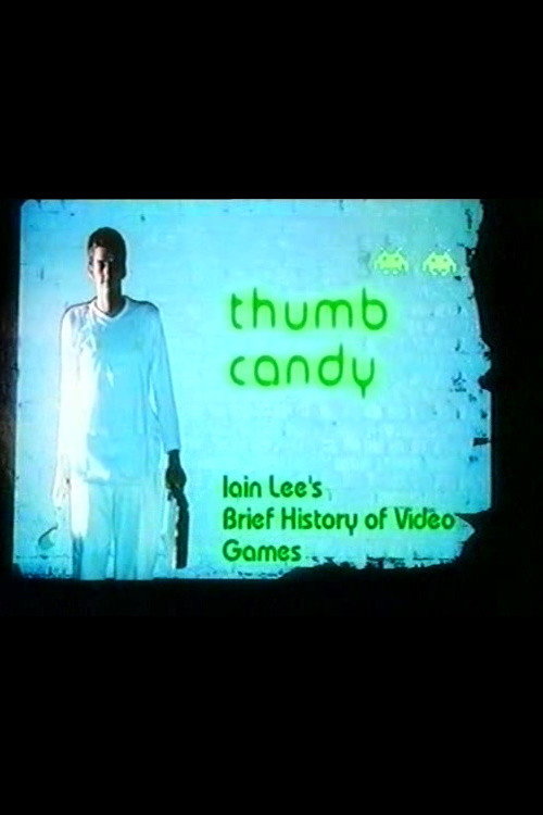 Movie poster for Thumb Candy: The History of Computer Games (2001)