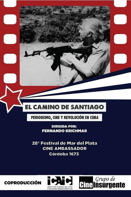 Movie poster for El camino de Santiago: Periodismo, cine y revolución (2013)