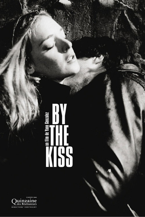 Movie poster for By the Kiss (2006)