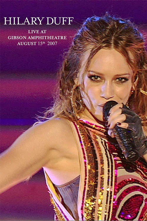 Movie poster for Hilary Duff: Live at Gibson Amphitheatre (2007)