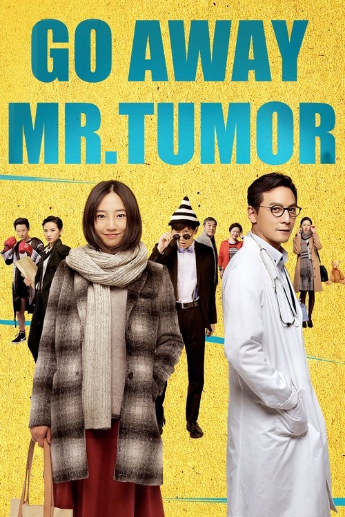 Movie poster for Go Away Mr. Tumor (2015)