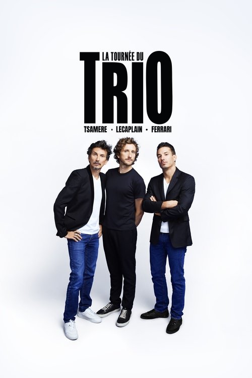 Movie poster for Ferrari, Tsamere, Lecaplain : La Tournée du Trio (2025)