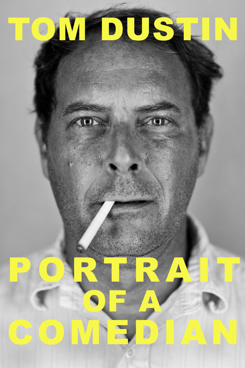 Movie poster for Tom Dustin: Portrait of a Comedian (2025)