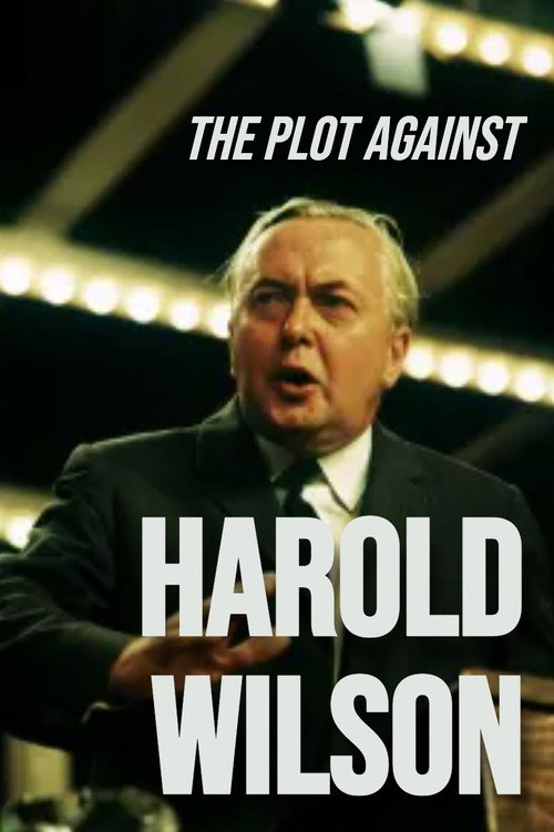 Movie poster for The Plot Against Harold Wilson (2006)