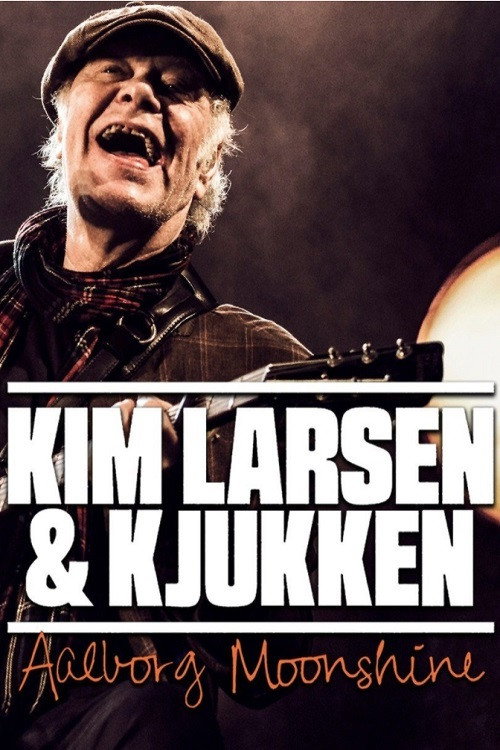 Movie poster for Kim Larsen & Kjukken: Live fra Aalborg Moonshine (2017)