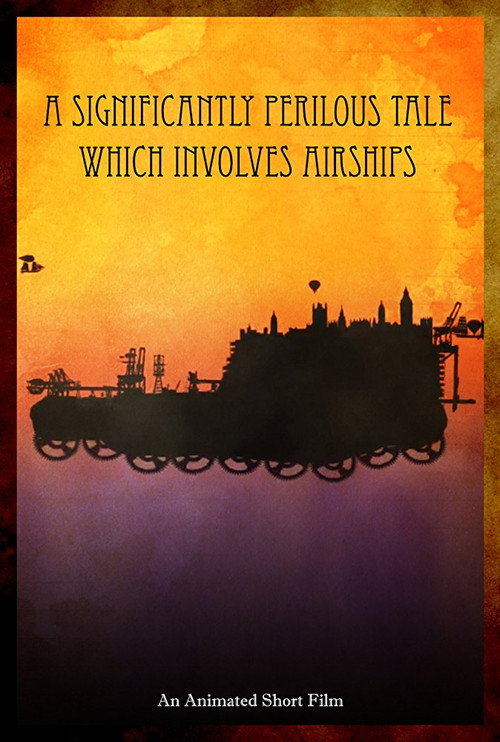 Movie poster for A Significantly Perilous Tale Which Involves Airships (2010)