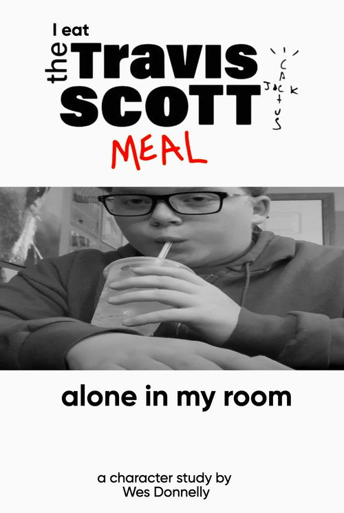 Movie poster for I Eat the Travis Scott Meal Alone in My Room (2020)