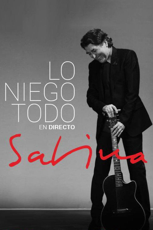 Movie poster for Joaquín Sabina: Lo Niego Todo En Directo (2017)