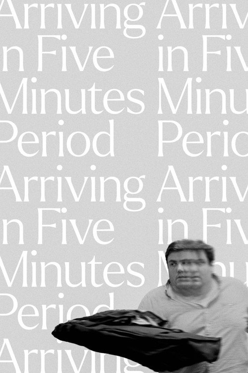 Movie poster for Arriving in Five Minutes Period (2024)