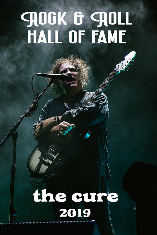 Movie poster for The Cure Rock & Roll Hall Of Fame 2019