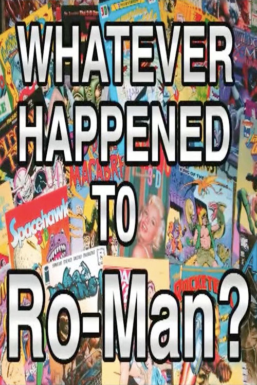 Movie poster for Whatever Happened to Ro-Man? (2006)