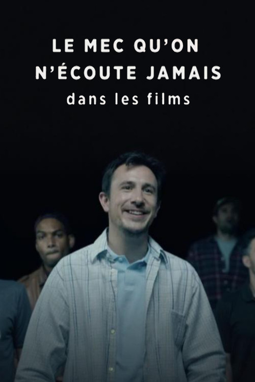 Movie poster for Le mec qu’on n’écoute jamais dans les films (2015)