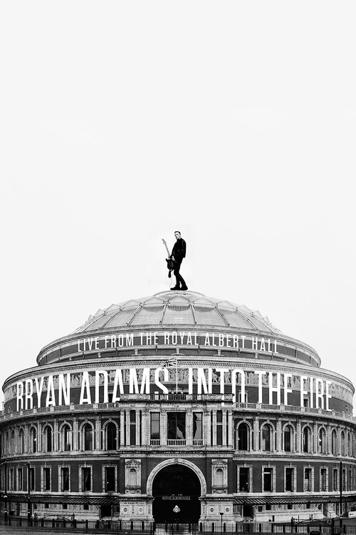 Movie poster for Bryan Adams - Into the Fire Live At The Royal Albert Hall (2023)
