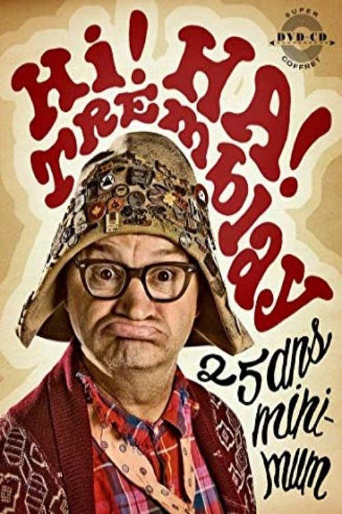 Movie poster for Hi! Ha! Tremblay: 25 ans minimum! (2008)