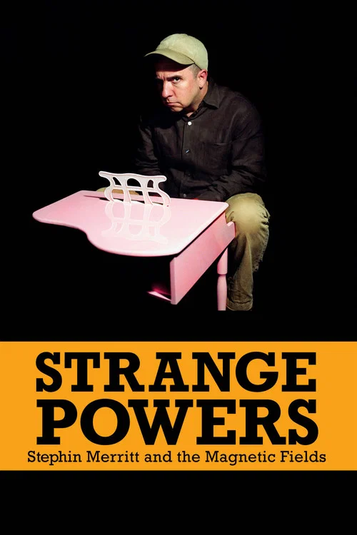 Movie poster for Strange Powers: Stephin Merritt and the Magnetic Fields (2011)