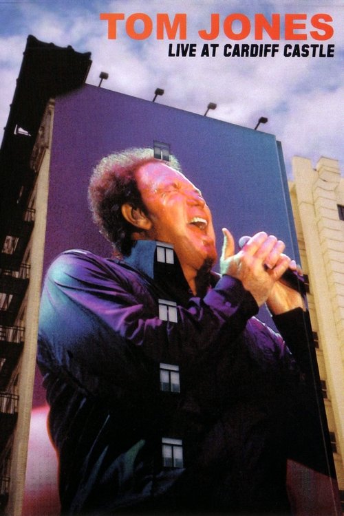 Movie poster for Tom Jones: Live at Cardiff Castle (2004)