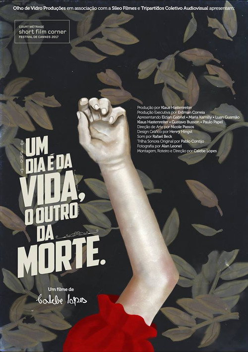 Movie poster for Um Dia é da Vida, o Outro da Morte (2017)