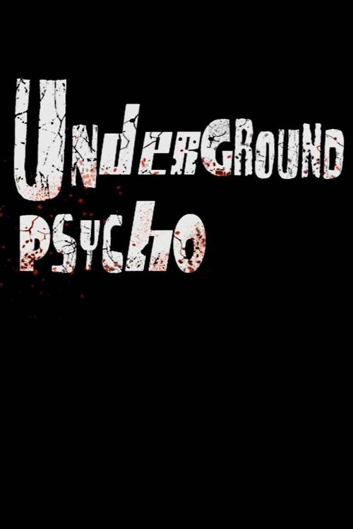 Movie poster for Underground Psycho (2010)