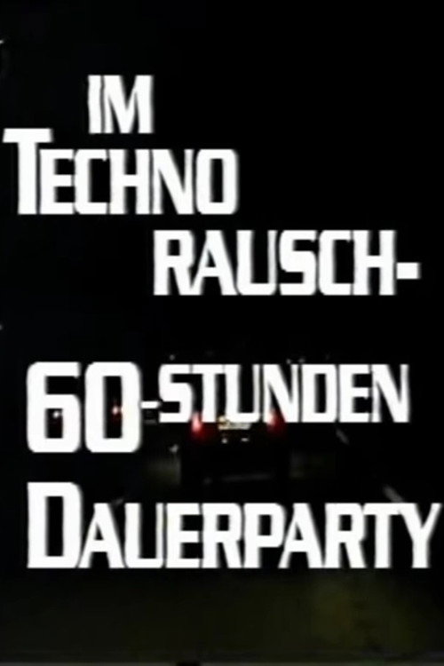 Movie poster for Im Techno-Rausch - 60 Stunden Dauerparty (1996)