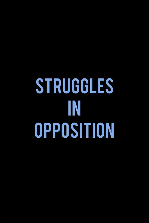 Movie poster for Struggles in Opposition (2012)