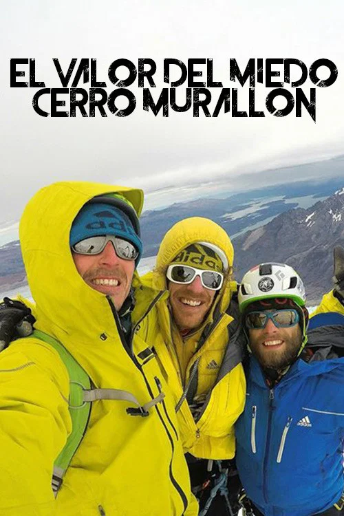 Movie poster for El Valor Del Miedo - Cerro Murallon (2018)