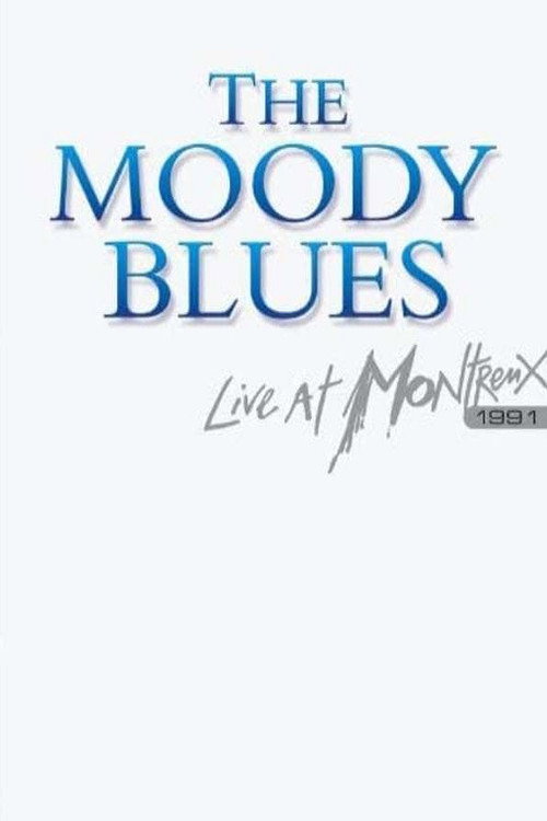 Movie poster for The Moody Blues: Live at Montreux 1991 (2005)