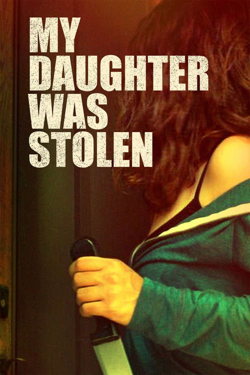 Movie poster for My Daughter Was Stolen (2018)
