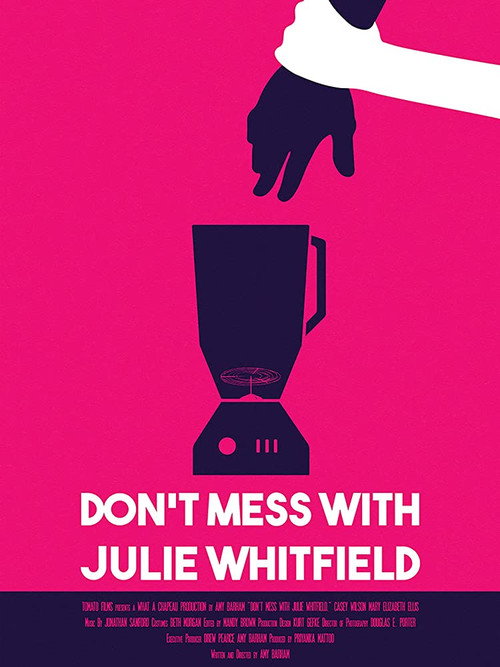 Movie poster for Don't Mess with Julie Whitfield (2017)