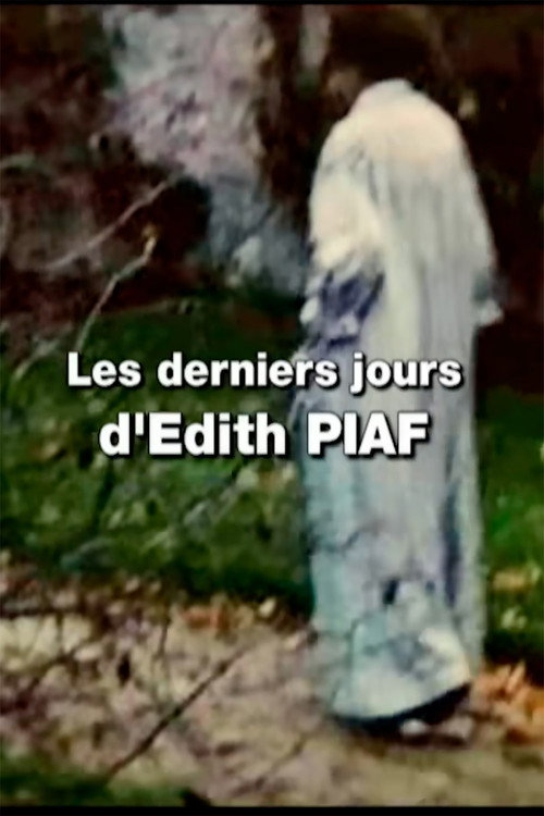 Movie poster for The Last Days of an Icon: Edith Piaf (2006)